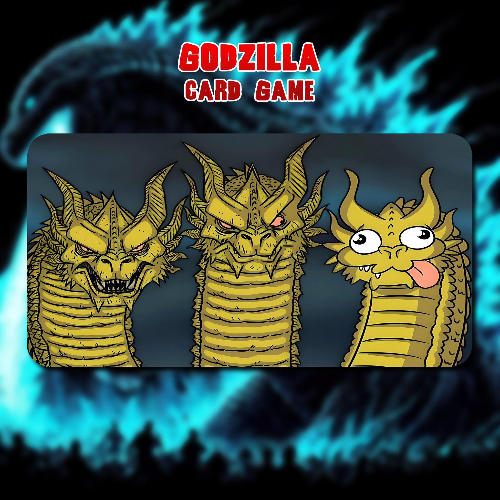 King Ghidorah (Meme version) - Godzilla Card Game